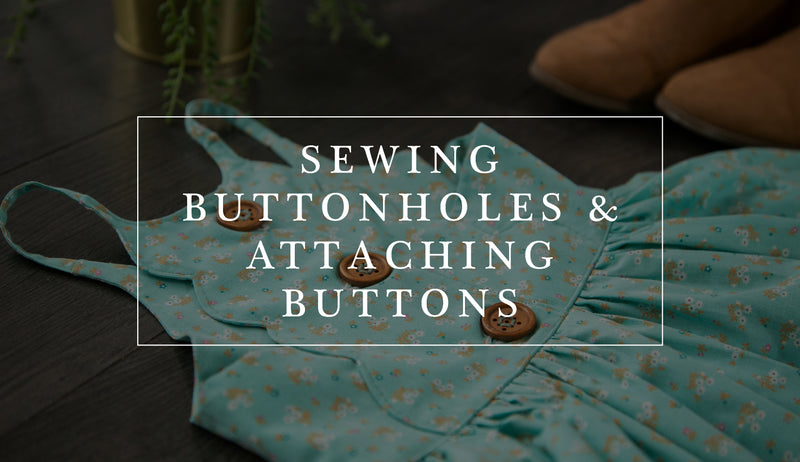 How to Sew Buttonholes and Attach Buttons