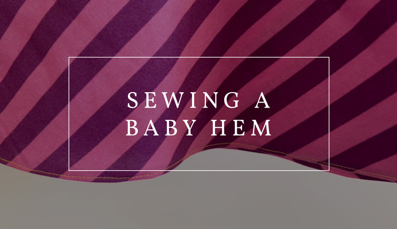 Sewing a Baby Hem