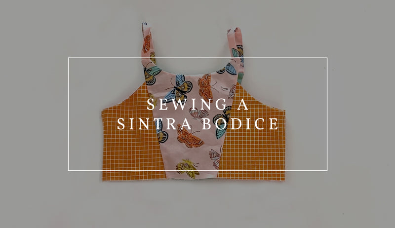 How to Sew the Sintra Bodice